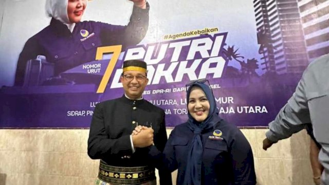 Calon Presiden RI 2024 bersama Putri Dakka Calon DPR RI Partai NasDem Dapil 3 Sulawesi Selatan