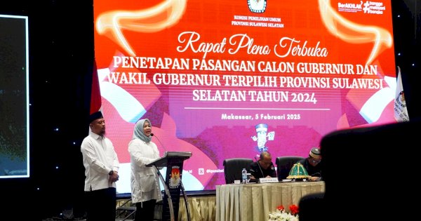 Selamat! KPU Tetapkan Andi Sudirman-Fatmawati sebagai Gubernur dan Wagub Sulsel Terpilih